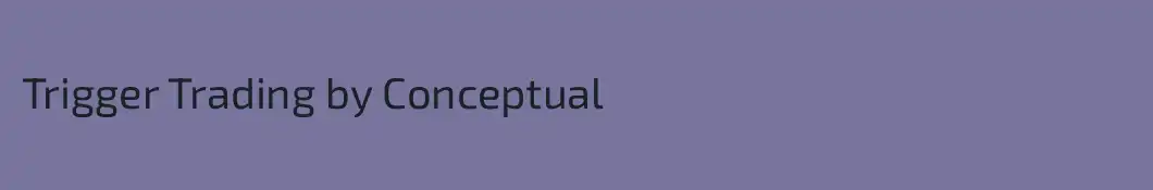 Trigger Trading by Conceptual 
